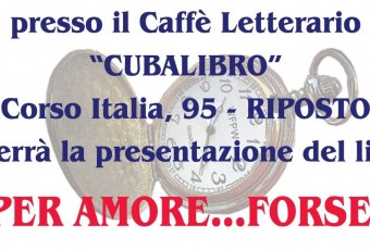 Per amore...forse